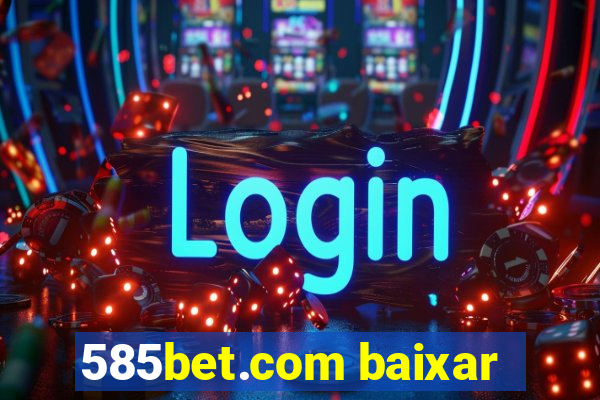 585bet.com baixar